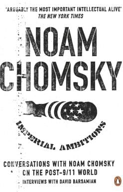 Imperial Ambitions: Conversations with Noam Chomsky on the Post 9/11 World