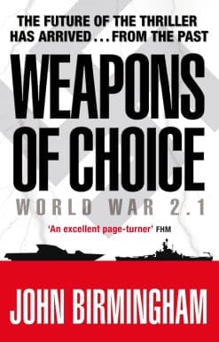 Weapons of Choice: World War 2.1 - Alternative History Science Fiction