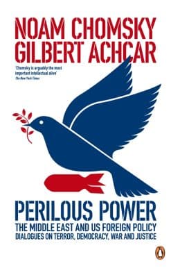 Perilous Power:The Middle East and U.S. Foreign Policy: Dialogues on Terror, Democracy, War, and Justice