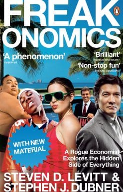 Freakonomics: A Rogue Economist Explores the Hidden Side of Everything