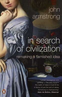 In Search of Civilization: Remaking a tarnished idea