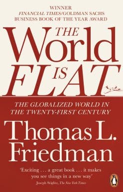 The World is Flat: The Globalized World in the Twenty-first Century