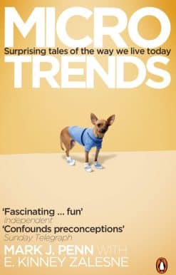 Microtrends: Surprising Tales of the way We Live Today