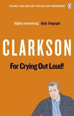 For Crying Out Loud: The World According to Clarkson Volume 3