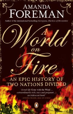 A World on Fire: An Epic History of Two Nations Divided
