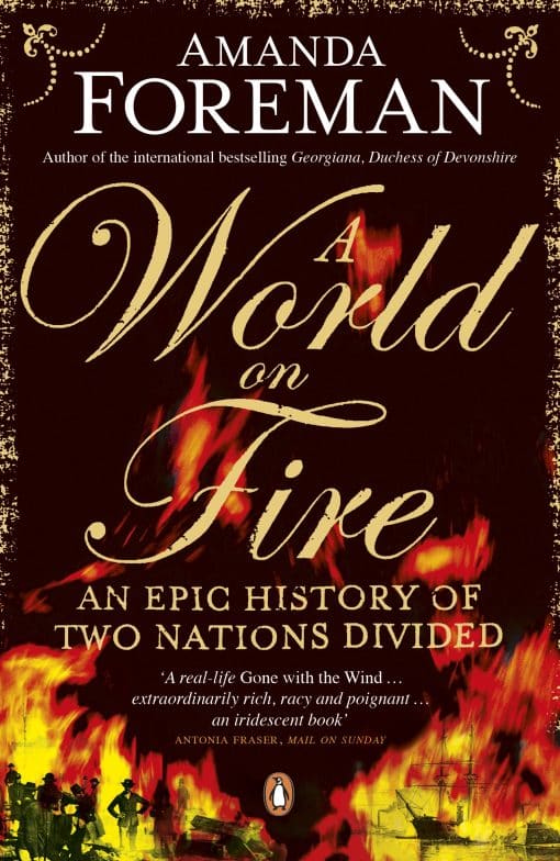 A World on Fire: An Epic History of Two Nations Divided