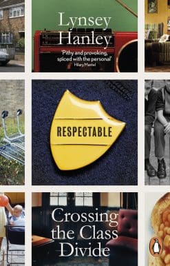Respectable: Crossing the Class Divide