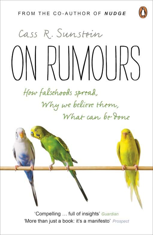 On Rumours: How Falsehoods Spread, Why We Believe Them, What Can Be Done