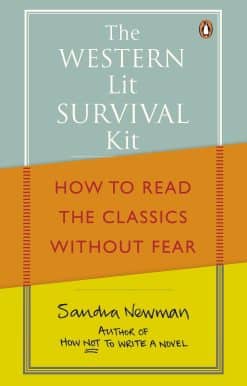 The Western Lit Survival Kit: How to Read the Classics Without Fear