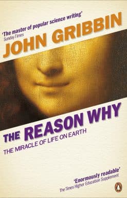The Reason Why: The Miracle of Life on Earth