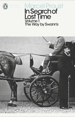 In Search of Lost Time: Volume 1: The Way by Swann's
