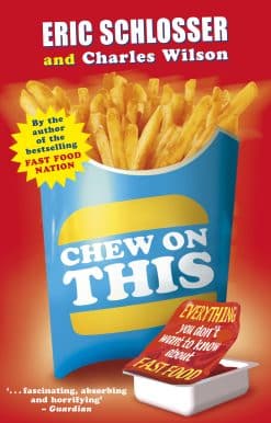 Chew on This: Everything You Don't Want to Know About Fast Food