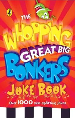 The Whopping Great Big Bonkers Joke Book
