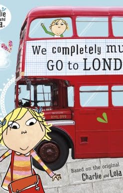 Charlie and Lola: We Completely Must Go to London