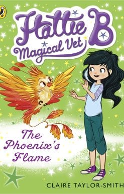 Hattie B, Magical Vet: The Phoenix's Flame (Book 6)