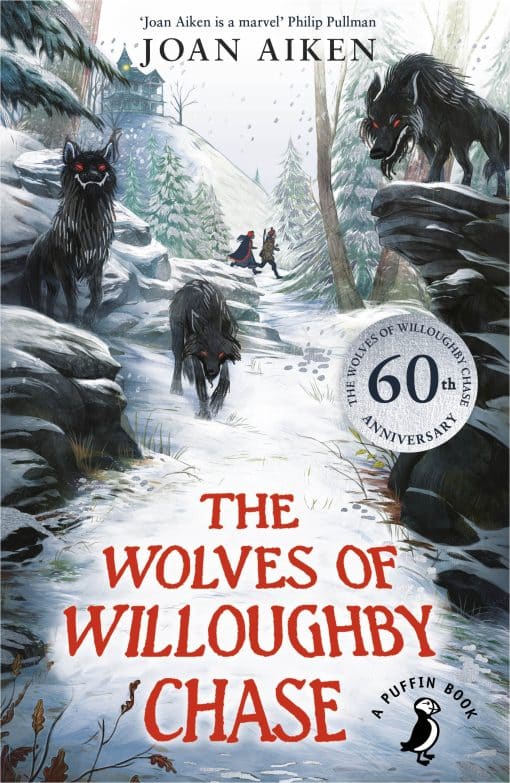 The Wolves of Willoughby Chase: 60th Anniversary Edition