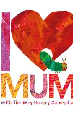 I Love Mum with The Very Hungry Caterpillar