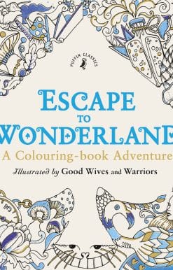 Escape to Wonderland: A Colouring Book Adventure
