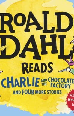 Roald Dahl Reads Charlie and the Chocolate Factory and Four More Stories