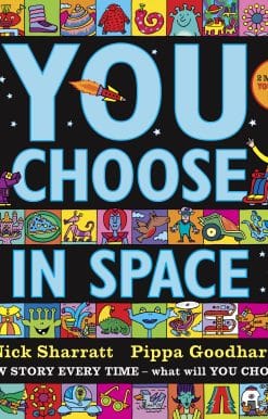 You Choose in Space: A new story every time – what will YOU choose?