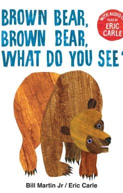 Brown Bear, Brown Bear, What Do You See?: With Audio Read by Eric Carle
