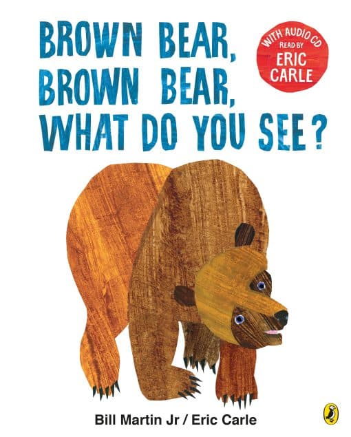 Brown Bear, Brown Bear, What Do You See?: With Audio Read by Eric Carle