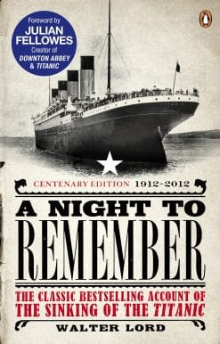A Night to Remember: The Classic Bestselling Account of the Sinking of the Titanic