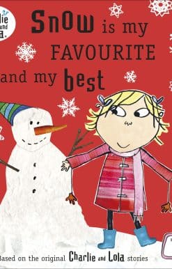 Charlie and Lola: Snow is my Favourite and my Best