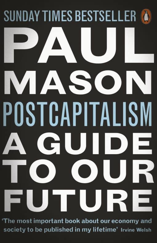 PostCapitalism: A Guide to Our Future