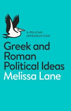 Greek and Roman Political Ideas: A Pelican Introduction