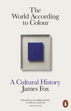 The World According to Colour: A Cultural History