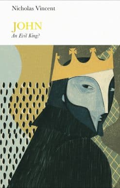 John (Penguin Monarchs): An Evil King?