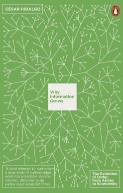Why Information Grows: The Evolution of Order, from Atoms to Economies