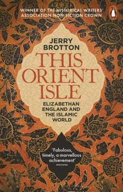 This Orient Isle: Elizabethan England and the Islamic World