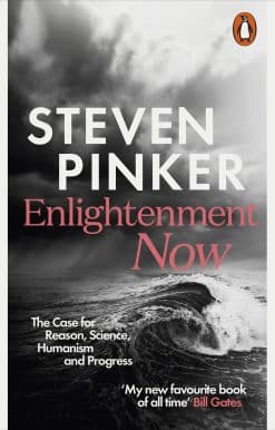 Enlightenment Now: The Case for Reason, Science, Humanism, and Progress