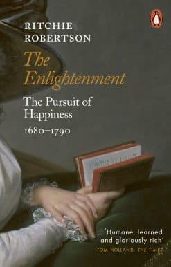 The Enlightenment: The Pursuit of Happiness 1680-1790