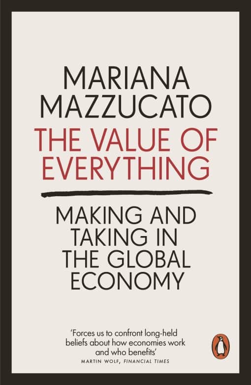 The Value of Everything: Making and Taking in the Global Economy