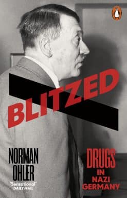Blitzed: Drugs in Nazi Germany
