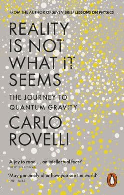 Reality Is Not What It Seems: The Journey to Quantum Gravity