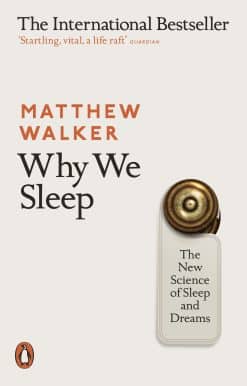 Why We Sleep: The New Science of Sleep and Dreams
