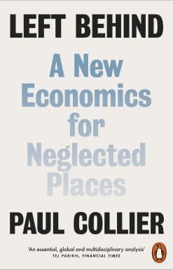 Left Behind: A New Economics for Neglected Places