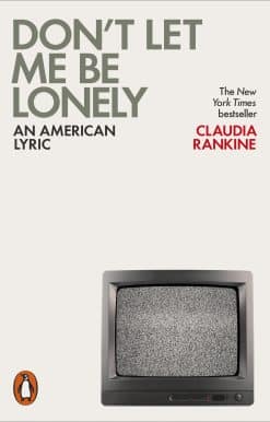 Don't Let Me Be Lonely: An American Lyric