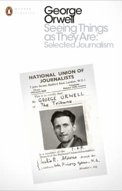 Seeing Things as They Are: Selected Journalism and Other Writings