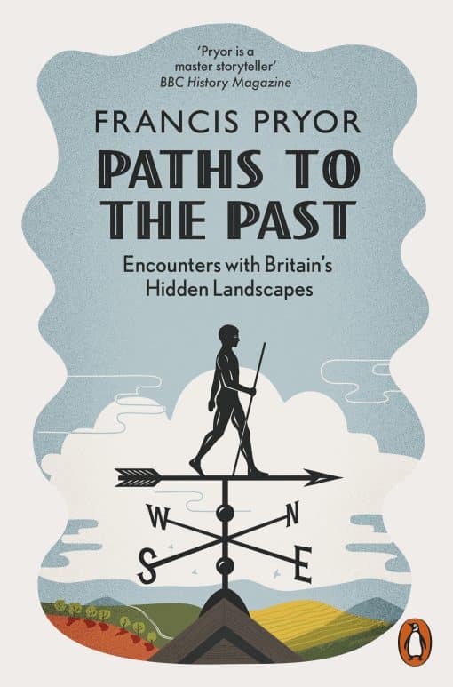 Paths to the Past: Encounters with Britain's Hidden Landscapes