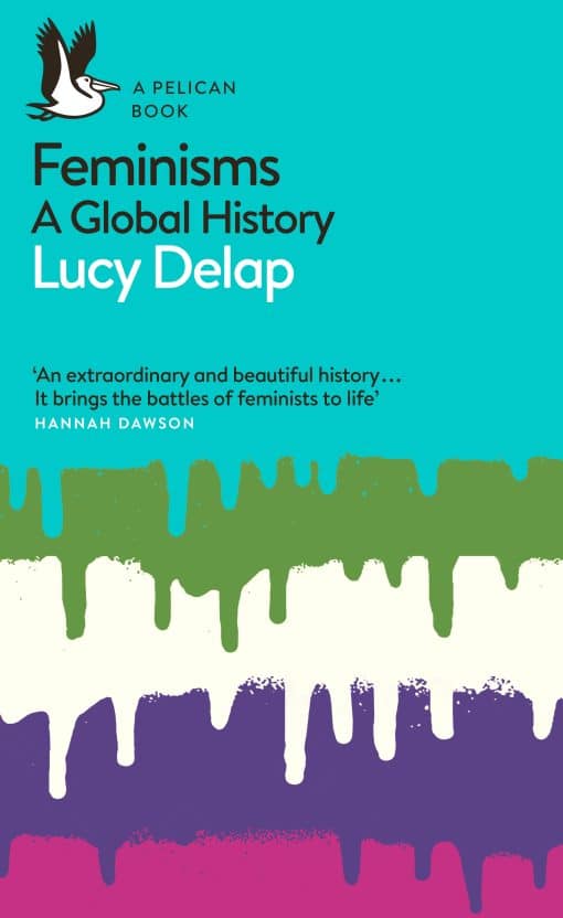 Feminisms: A Global History