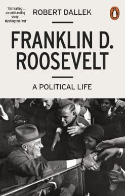Franklin D. Roosevelt: A Political Life