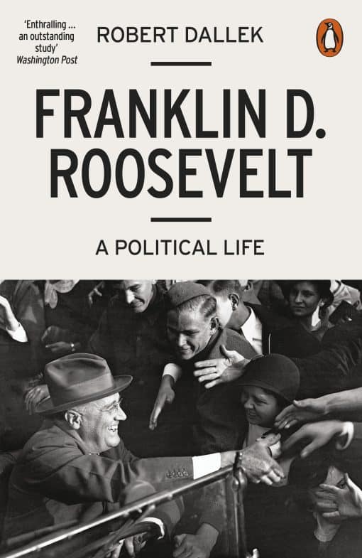 Franklin D. Roosevelt: A Political Life