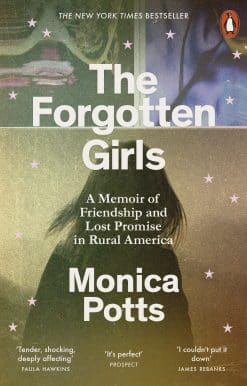 The Forgotten Girls: A Memoir of Friendship and Lost Promise in Rural America