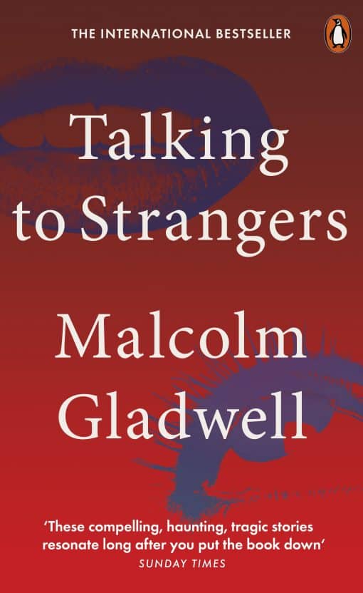 Talking to Strangers: What We Should Know about the People We Don't Know