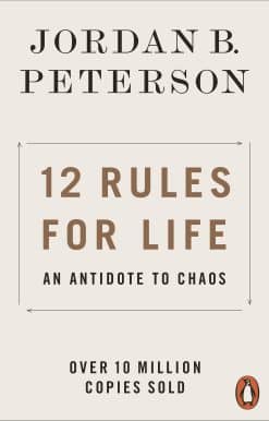 12 Rules for Life: An Antidote to Chaos